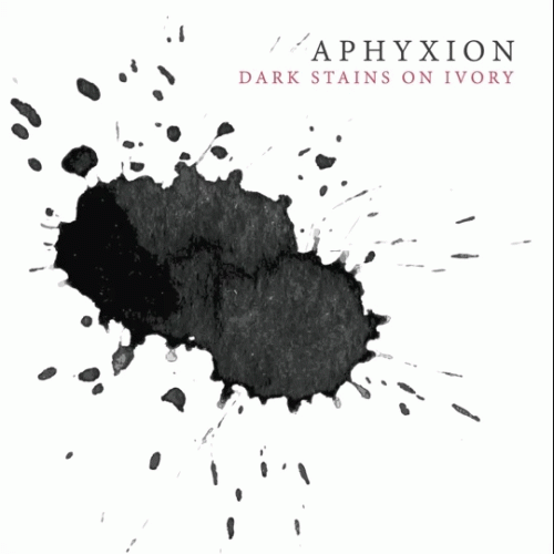Aphyxion : Dark Stains on Ivory